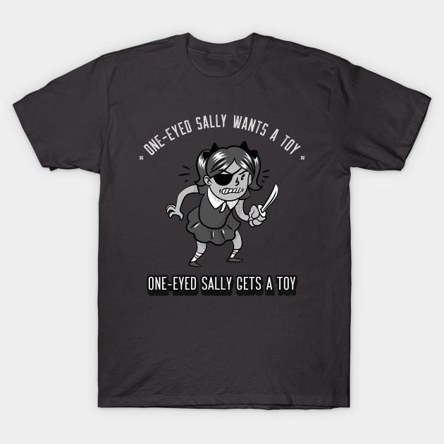 Funny Vintage "One-Eyed Sally Wants A Toy, One-Eyed Sally Gets A Toy" Cartoon Parody T-Shirt by TOXiK TWINS